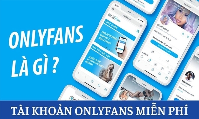 100+ Tài khoản OnlyFans Premium miễn phí cho người dưới 18 tuổi